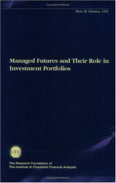 book Managed Futures and Their Role in Investment Portfolios (The Research Foundation of AIMR and Blackwell Series in Finance)
