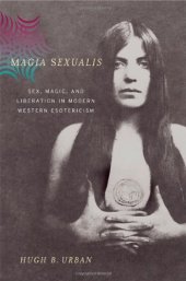 book Magia Sexualis: Sex, Magic, and Liberation in Modern Western Esotericism