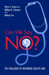 book Can We Say No?:  The Challenge of Rationing Health Care