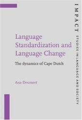 book Language Standardization and Language Change: The Dynamics of Cape Dutch (Impact: Studies in Language and Society, IMPACT 19)