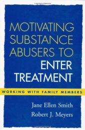 book Motivating Substance Abusers to Enter Treatment: Working with Family Members