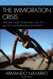 book The Immigration Crisis: Nativism, Armed Vigilantism, and the Rise of a Countervailing Movement