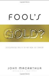 book Fool's Gold?: Discerning Truth in an Age of Error