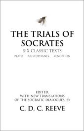 book The Trials of Socrates: Six Classic Texts