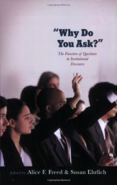 book Why Do You Ask?: The Function of Questions in Institutional Discourse