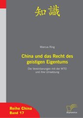 book China und das Recht des geistigen Eigentums: Die Vereinbarungen mit der WTO und ihre Umsetzung