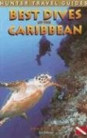 book Best Dives of the Caribbean, 3rd Edition (Hunter Travel Guides)