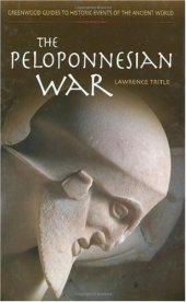 book The Peloponnesian War (Greenwood Guides to Historic Events of the Ancient World)