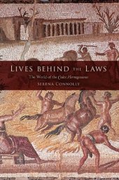 book Lives behind the Laws: The World of the Codex Hermogenianus