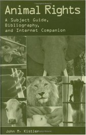 book Animal Rights: A Subject Guide, Bibliography, and Internet Companion