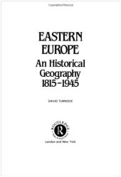 book Eastern Europe: An Historical Geography 1815-1945