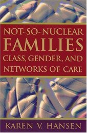 book Not-so-nuclear Families: Class, Gender, And Networks Of Care