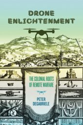 book Drone Enlightenment: The Colonial Roots of Remote Warfare