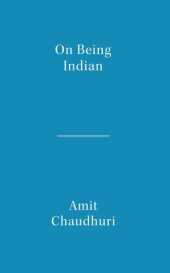 book On Being Indian: The Organic Intellectual, Mystical Poetry, and Lineages of Indian Rationalism