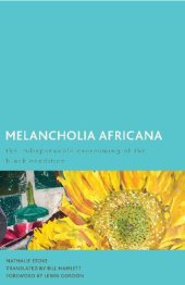 book Melancholia Africana: The Indispensable Overcoming of the Black Condition