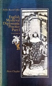 book English Medieval Diplomatic Practice, Part I: Documents and Interpretation