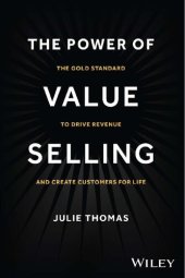 book The Power of Value Selling The Gold Standard to Drive Revenue and Create Customers for Life [Team-IRA]