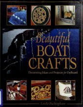 book Beautiful Boat Crafts: Decorating Ideas and Projects for OnBoard