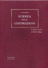 book Scienza delle costruzioni: Volume IV Calcolo a rottura