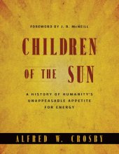 book Children of the Sun: A History of Humanity's Unappeasable Appetite For Energy