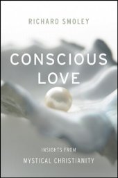 book Conscious Love: Insights from Mystical Christianity