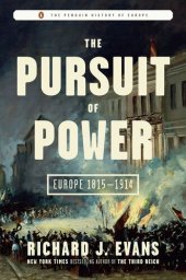 book The Pursuit of Power: Europe 1815-1914 (The Penguin History of Europe)