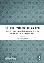 book The Multivalence of an Epic: Retelling the Rāmāyaṇa in South India and Southeast Asia