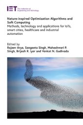 book Nature-Inspired Optimization Algorithms and Soft Computing: Methods, technology and applications for IoTs, smart cities, healthcare and industrial automation