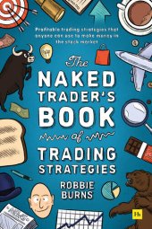 book The Naked Trader's Book of Trading Strategies: Proven ways to make money investing in the stock market