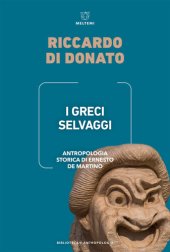 book I Greci selvaggi. Antropologia storica di Ernesto De Martino