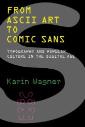 book From ASCII Art To Comic Sans: Typography And Popular Culture In The Digital Age