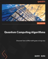 book Quantum Computing Algorithms: Discover how a little math goes a long way