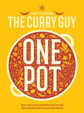 book Curry Guy One Pot: Over 150 Curries and Other Deliciously Spiced Dishes from Around the World