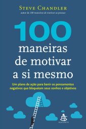 book 100 Maneiras De Motivar a Si Mesmo (Em Portugues Do Brasil)