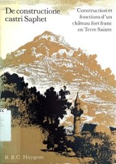 book De constructione castri Saphet: Construction et fonctions d'un château fort franc en Terre Sainte