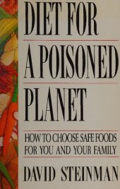 book Diet for a Poisoned Planet: How to Choose Safe Foods for You and Your Family (First Edition)