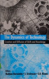 book The Dynamics of Technology: Creation and Diffusion of Skills and Knowledge