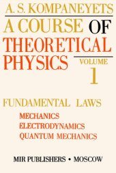 book A Course of Theoretical Physics, Volume 1: Fundamental Laws - Mechanics, Electrodynamics, Quantum Mechanics