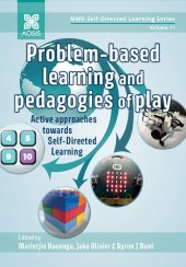 book Problem-based learning and pedagogies of play: Active approaches towards Self-Directed Learning