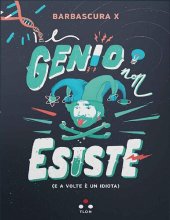 book Il genio non esiste (e a volte è un idiota)