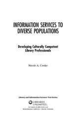 book Information Services to Diverse Populations: Developing Culturally Competent Library Professionals