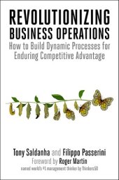 book Revolutionizing Business Operations: How to Build Dynamic Processes for Enduring Competitive Advantage