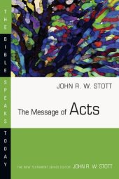 book The Message of Acts (The Bible Speaks Today Series)