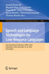 book Speech and Language Technologies for Low-Resource Languages - First International Conference, SPELLL 2022, Kalavakkam, India, November 23–25, 2022, Proceedings