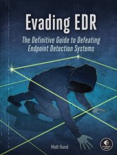 book Evading EDR: The Definitive Guide to Defeating Endpoint Detection Systems