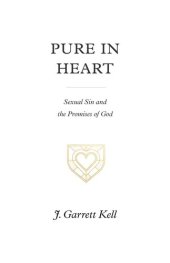 book Pure in heart : sexual sin and the promises of God