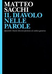 book Il diavolo nelle parole. Quando i buoni discorsi portano al cattivo governo