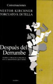 book Después del derrumbe: teoría y práctica política en la Argentina que viene