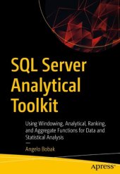 book SQL Server Analytical Toolkit: Using Windowing, Analytical, Ranking, and Aggregate Functions for Data and Statistical Analysis