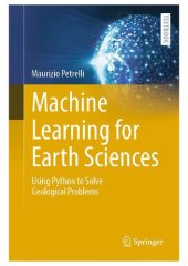 book Machine Learning for Earth Sciences: Using Python to Solve Geological Problems